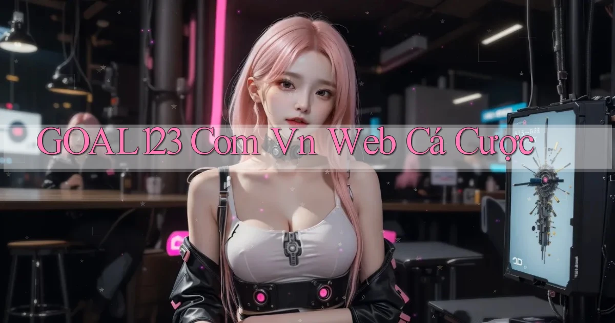 goal123 com vn web cá cược