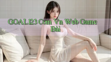 goal123 com vn web game bài