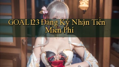 goal123 Đăng ký Nhận tiền miễn phí