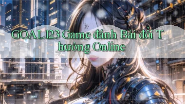 goal123 game đánh bài đổi thưởng online