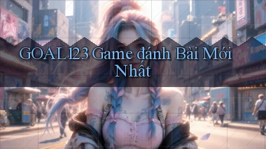 goal123 game đánh bài mới nhất