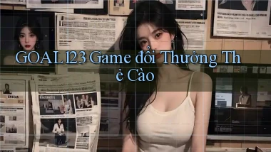 goal123 game đổi thưởng thẻ cào