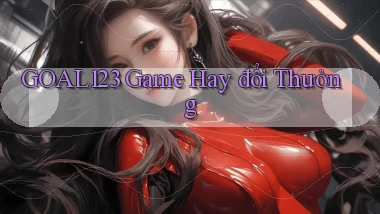 goal123 game hay đổi thưởng