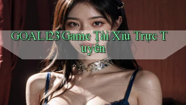 goal123 game tài xỉu trực tuyến