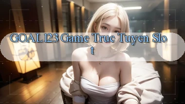 goal123 game truc tuyen slot