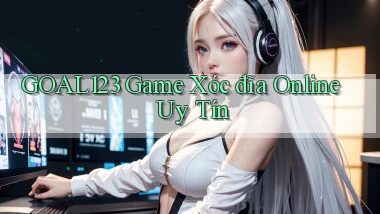 goal123 game xóc đĩa online uy tín