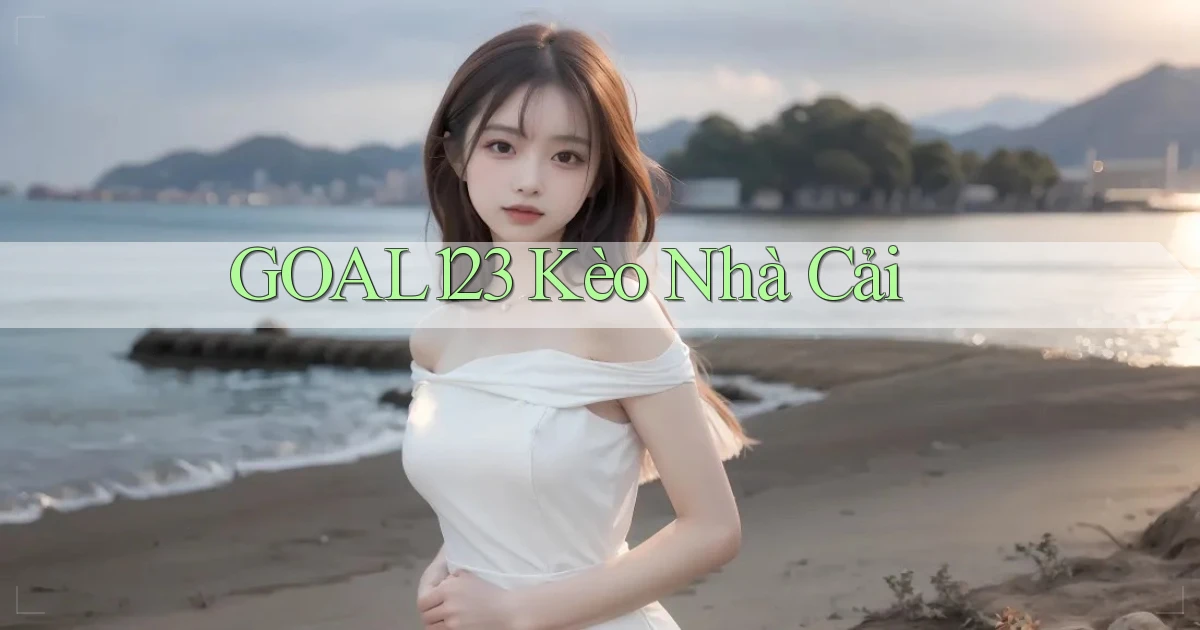 goal123 kèo nhả cái