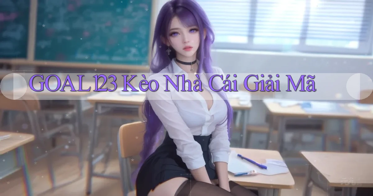 goal123 kèo nhà cái giải mã