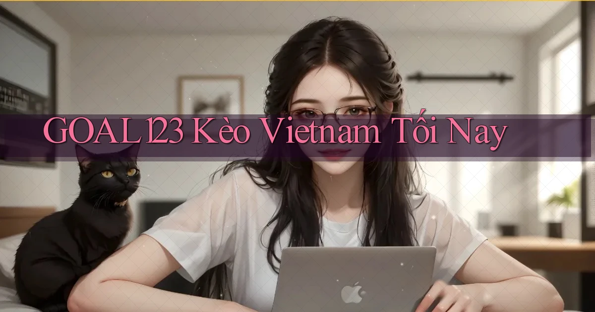 goal123 kèo vietnam tối nay