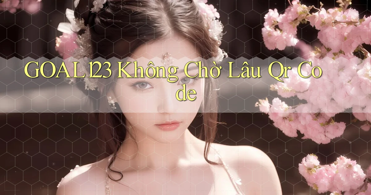 goal123 không chờ lâu qr code