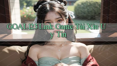 goal123 link game tài xỉu uy tín