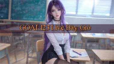 goal123 live bây giờ