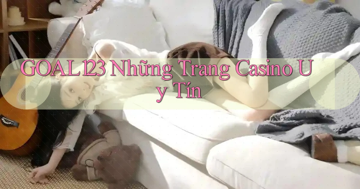 goal123 những trang casino uy tín