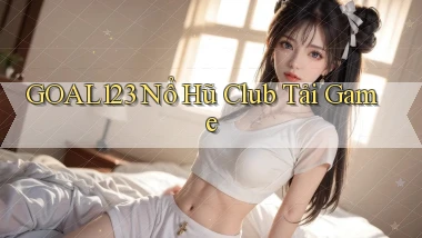 goal123 nổ hũ club tải game