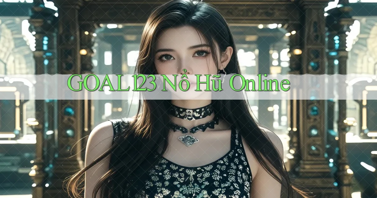 goal123 nổ hũ online