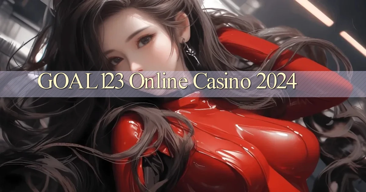 goal123 Online Casino 2024