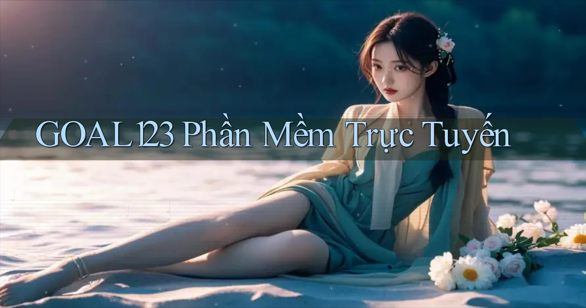 goal123 Phần mềm trực tuyến