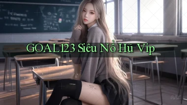 goal123 siêu nổ hũ vip