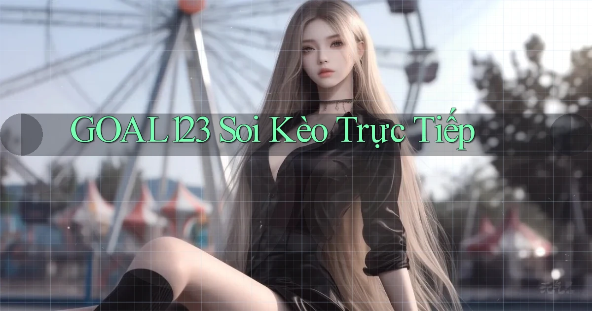 goal123 soi kèo trực tiếp