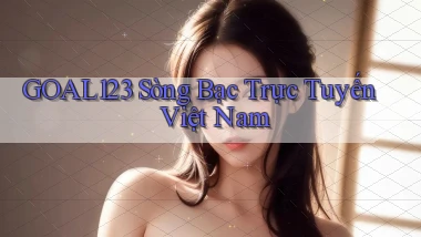 goal123 sòng bạc trực tuyến việt nam