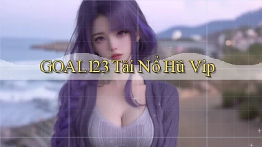 goal123 tải nổ hũ vip