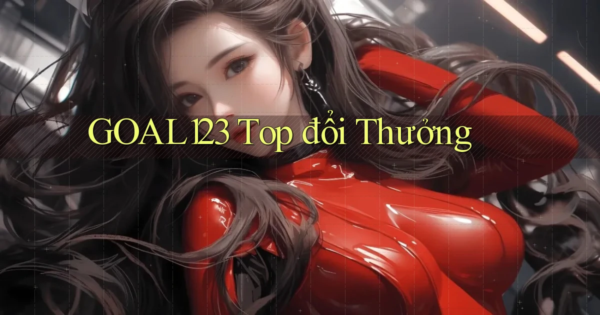 goal123 top đổi thưởng