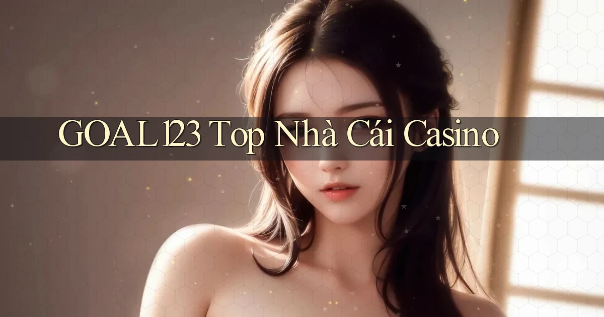 goal123 top nhà cái casino