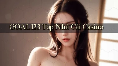 goal123 top nhà cái casino