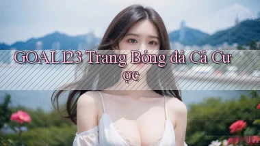 goal123 trang bóng đá cá cược