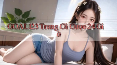 goal123 trang cá cược 24 giờ