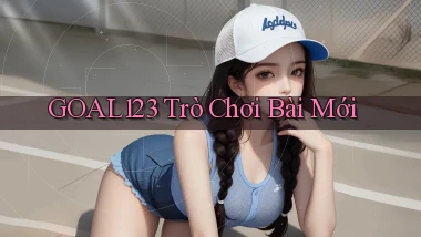 goal123 Trò chơi bài mới
