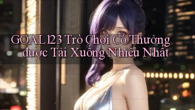 goal123 Trò chơi có thưởng được tải xuống nhiều nhất