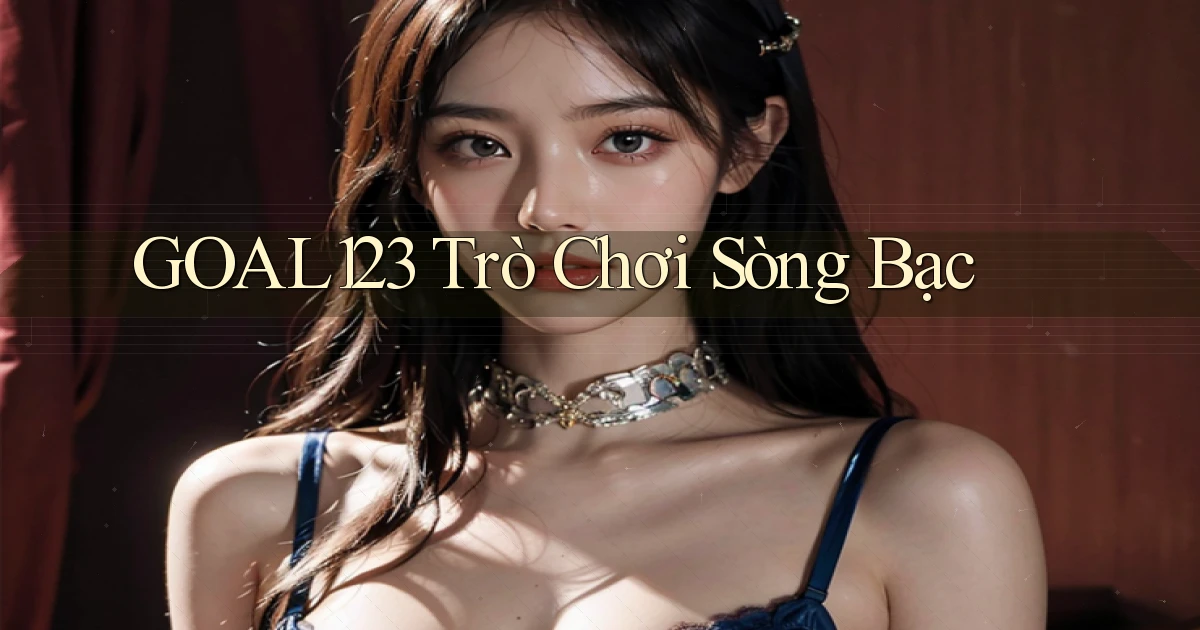 goal123 trò chơi sòng bạc