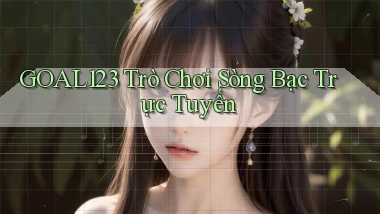 goal123 Trò chơi sòng bạc trực tuyến