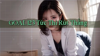 goal123 tức thì rút thẳng