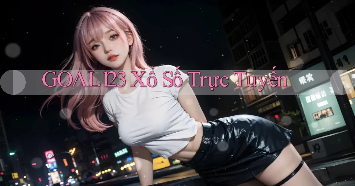 goal123 Xổ số trực tuyến