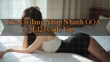kẻo lỡ đăng nhập nhanh goal123 code vip