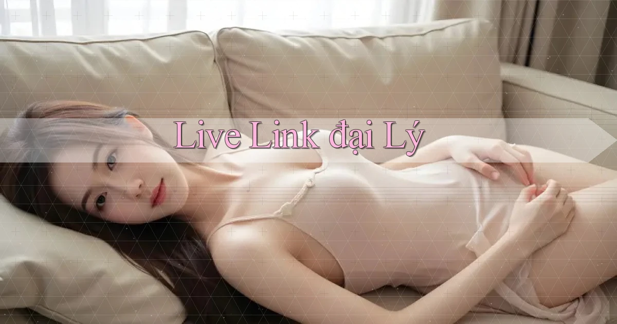 Live Link đại lý