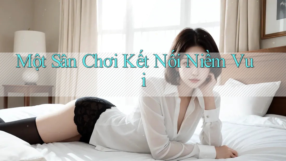 Một Sân Chơi Kết Nối Niềm Vui Một Sân Chơi Kết Nối Niềm Vui