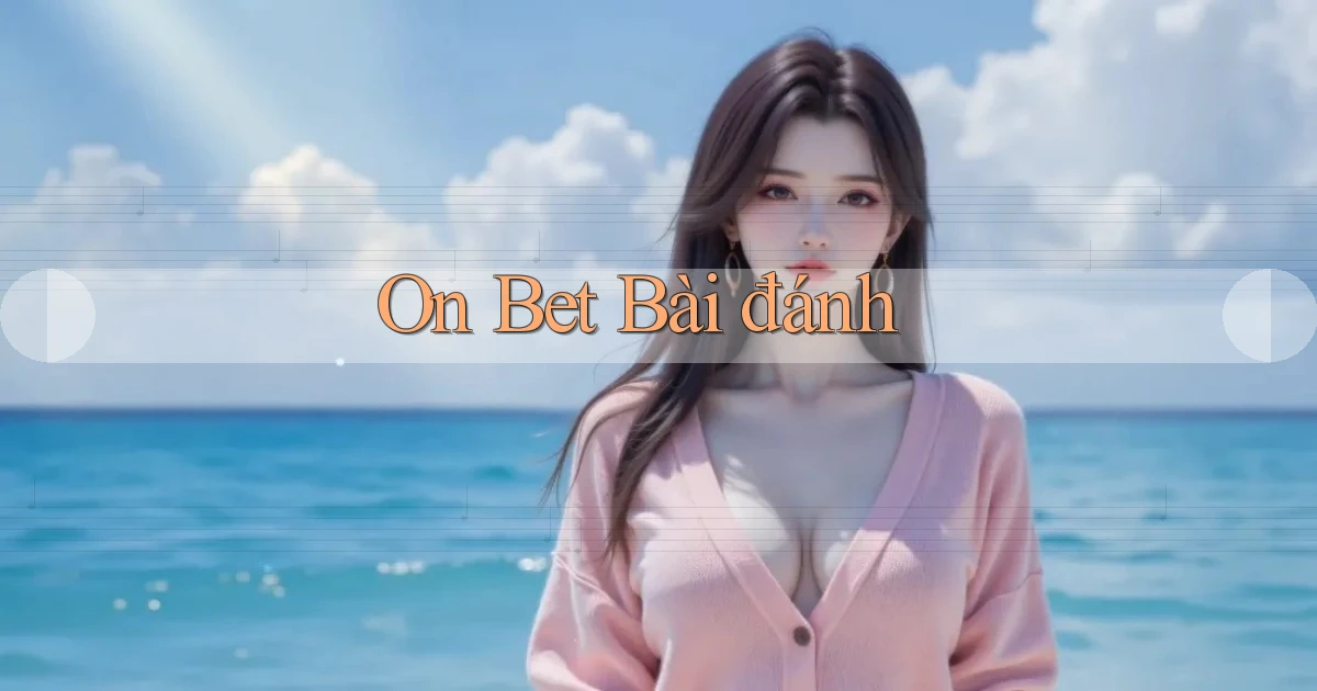 on bet bài đánh