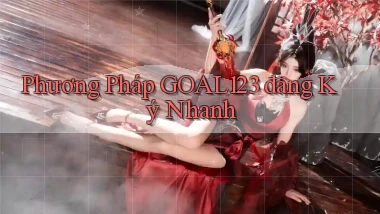 phương pháp goal123 đăng ký nhanh