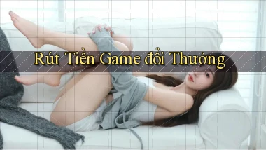 Rút tiền Game đổi thưởng