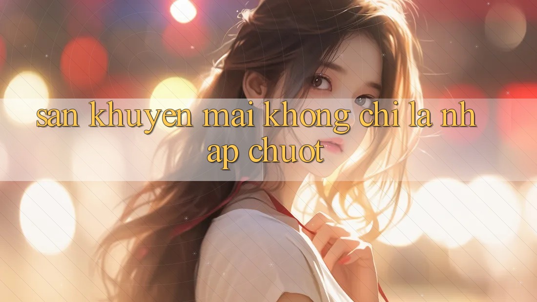 “Săn” Khuyến Mãi – Không Chỉ Là Nhấp Chuột