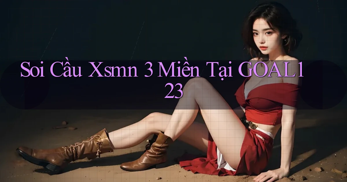 soi cầu xsmn 3 miền tại goal123