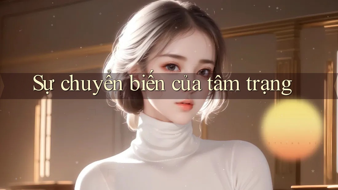 Sự chuyển biến của tâm trạng Sự chuyển biến của tâm trạng