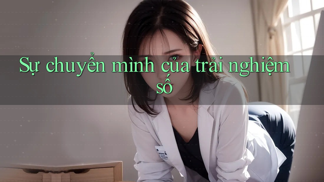 Sự chuyển mình của trải nghiệm số