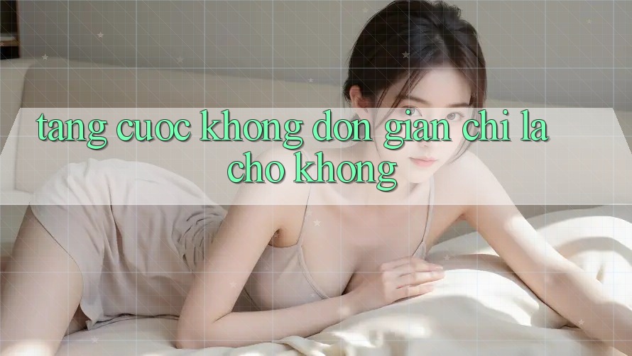 “Tặng cược” không đơn giản chỉ là “cho không”