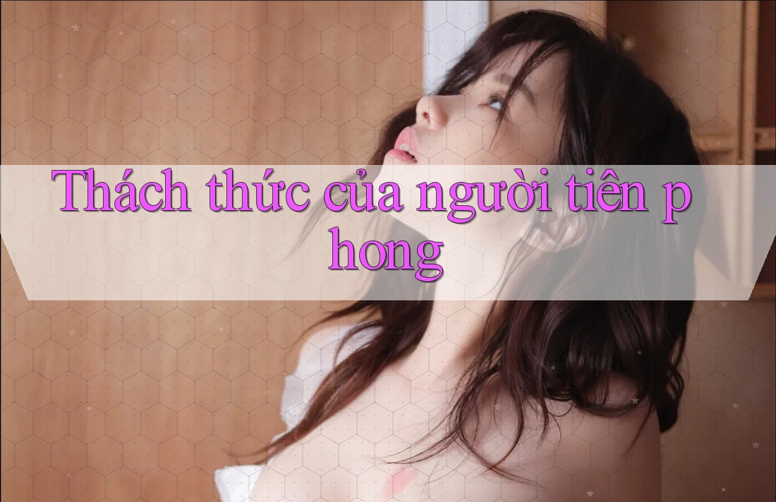 Thách thức của người tiên phong Thách thức của người tiên phong