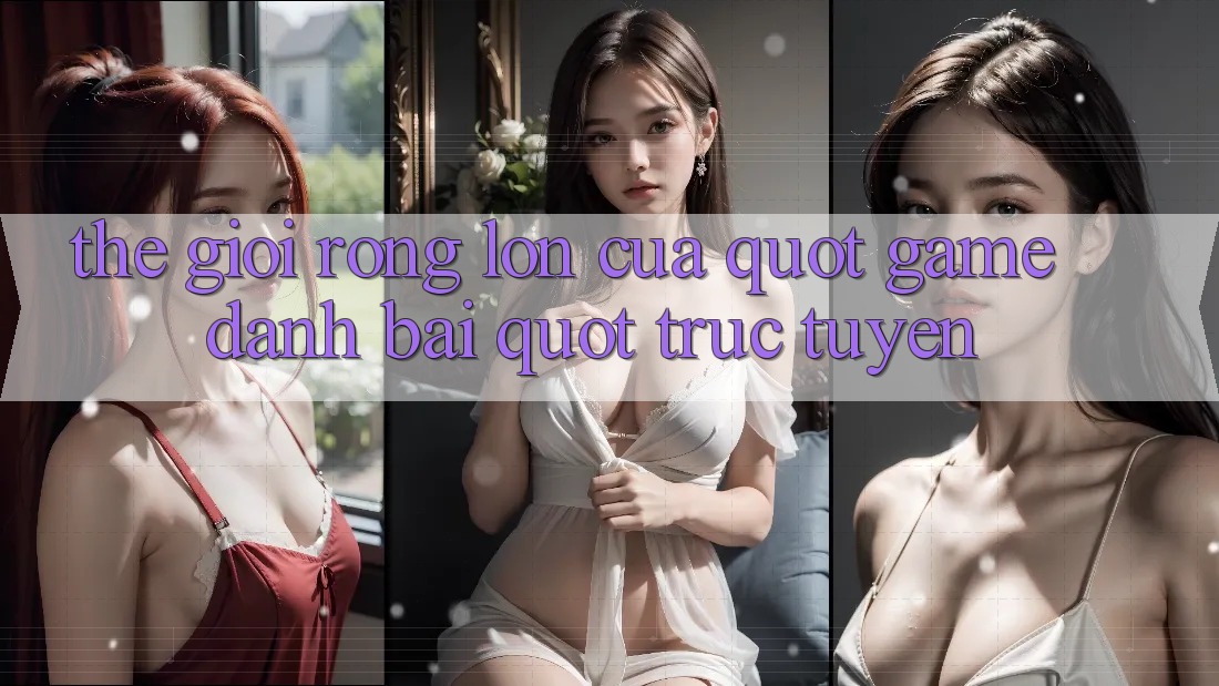 Thế giới rộng lớn của " game đánh bài" trực tuyến Thế giới rộng lớn của " game đánh bài" trực tuyến