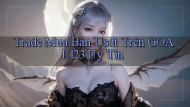 trade mua bán usdt trên goal123 uy tín